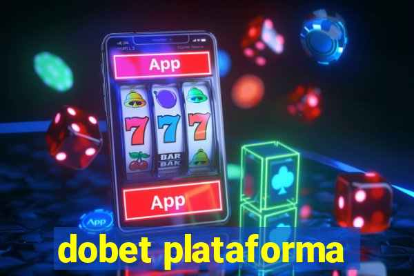 dobet plataforma